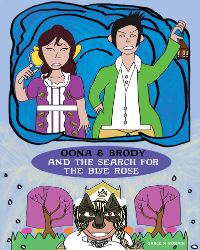 Oona and brody & The search for the blue rose Oona and brody & The search for the blue rose